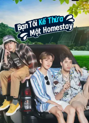 Bạn Tôi Kế Thừa Một Homestay - Phim bộ 2023