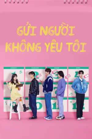 Gửi Người Không Yêu Tôi - Phim bộ 2022