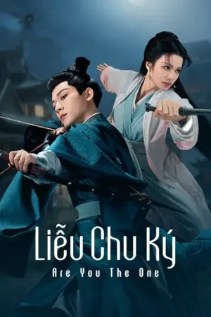 Liễu Chu Ký - Phim bộ 2024