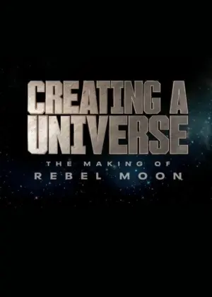 Tạo Nên Một Vũ Trụ – Hậu Trường Rebel Moon - Phim lẻ 2024