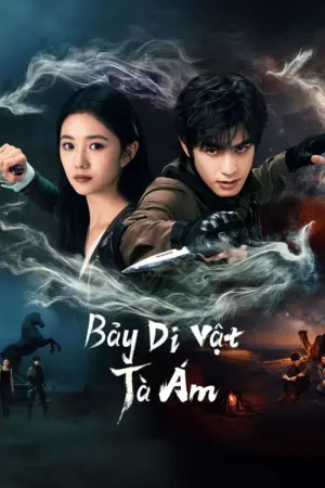 Bảy Di Vật Tà Ám - Phim bộ 2025