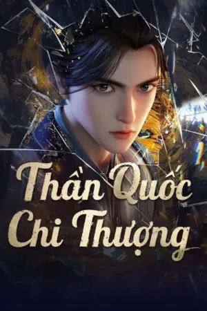 Thần Quốc Chi Thượng - Phim bộ 2025